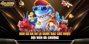 Bắn cá ăn xu là game đặc sắc được hội viên ưa chuộng