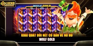 Khái quát đôi nét cơ bản về nổ hũ Wolf Gold