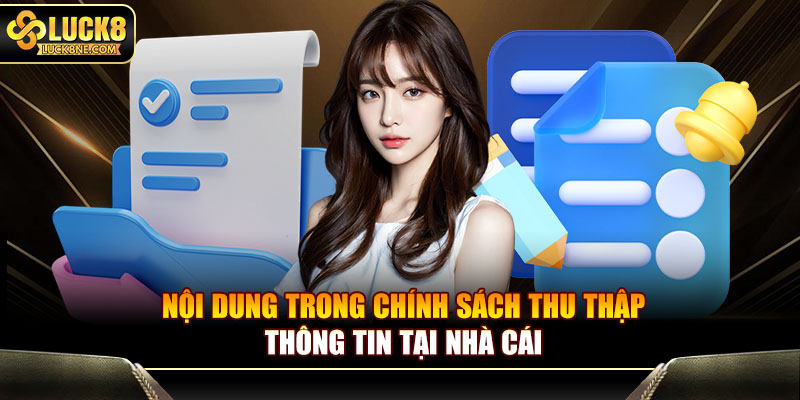 Nội dung trong chính sách thu thập thông tin tại nhà cái