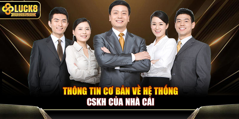 Thông tin cơ bản về hệ thống CSKH của nhà cái