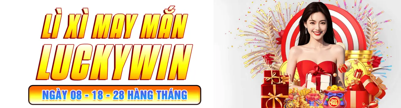 lỳ xì may mắn tại luckywin vào các ngày trong tháng
